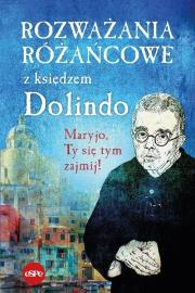 Rozważania różańcowe z księdzem Dolindo. Autor:   Praca zbiorowa. Dadada.pl Okładka książki Rozważania różańcowe z księdzem Dolindo