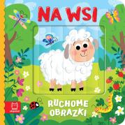 Ruchome obrazki. Na wsi. Autor: Kaczyńska Agata. Dadada.pl Okładka książki Ruchome obrazki. Na wsi
