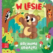 Ruchome obrazki. W lesie. Autor: Kaczyńska Agata. Dadada.pl Okładka książki Ruchome obrazki. W lesie