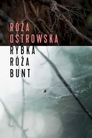 Rybka - róża - bunt. Autor: Róża Ostrowska. Dadada.pl Okładka książki Rybka - róża - bunt