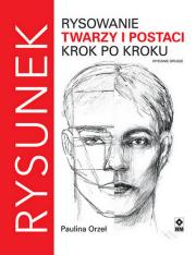 Rysowanie twarzy i postaci krok po kroku wyd. 2. Autor: Paulina Orzeł. Dadada.pl Okładka książki Rysowanie twarzy i postaci krok po kroku wyd. 2