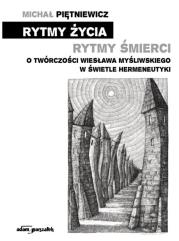 Okładka książki Rytmy życia rytmy śmierci. O twórczości Wiesława..