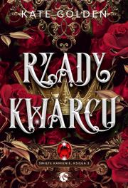 Rządy Kwarcu. Święte Kamienie. Tom 3. Autor: Kate Golden. Dadada.pl Okładka książki Rządy Kwarcu. Święte Kamienie. Tom 3