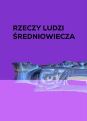 Okładka książki Rzeczy ludzi średniowiecza