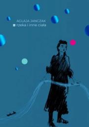 Okładka książki Rzeka i inne ciała