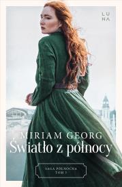 Saga Północna Tom 3 Światło z północy. Autor: Georg Miriam. Dadada.pl Okładka książki Saga Północna Tom 3 Światło z północy