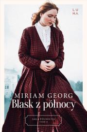 Saga Północna Tom 4 Blask z północy. Autor: Georg Miriam. Dadada.pl Okładka książki Saga Północna Tom 4 Blask z północy