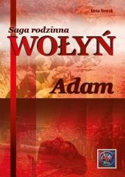 Okładka książki Saga rodzinna Wołyń. Adam TW