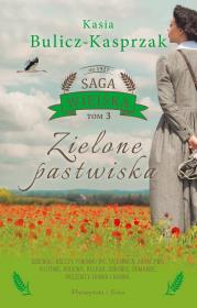 Saga wiejska Tom 3 Zielone pastwiska. Autor: Bulicz-Kasprzak Kasia. Dadada.pl Okładka książki Saga wiejska Tom 3 Zielone pastwiska
