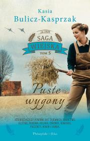 Saga wiejska Tom 5 Puste wygony. Autor: Bulicz-Kasprzak Kasia. Dadada.pl Okładka książki Saga wiejska Tom 5 Puste wygony