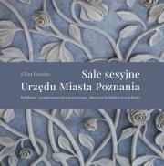 Okładka książki Sale sesyjne Urzędu Miasta Poznania