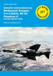 Okładka książki Samolot wielozadaniowy McDonnell Douglas F-4 C/D/E/G, RF-4C Phantom II (wersje lądowe USA)