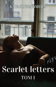 Scarlet letters. Tom I. Autor: Smoła Katarzyna. Dadada.pl Okładka książki Scarlet letters. Tom I