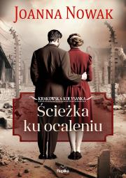 Ścieżka ku ocaleniu. Krakowska kołysanka, tom 3. Autor: Joanna Nowak. Dadada.pl Okładka książki Ścieżka ku ocaleniu. Krakowska kołysanka, tom 3
