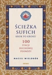 Okładka książki Ścieżka sufich krok po kroku:  100 stacji duchowej podróży