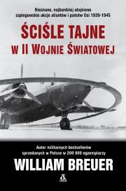 Ściśle tajne w II wojnie światowej wyd. 2025. Autor: Breuer William. Dadada.pl Okładka książki Ściśle tajne w II wojnie światowej wyd. 2025