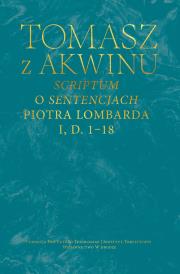 Okładka książki Scriptum o Sentencjach Piotra Lombarda, I, D. 1-18