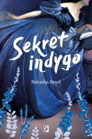 Sekret indygo. Autor: Natasha Boyd. Dadada.pl Okładka książki Sekret indygo