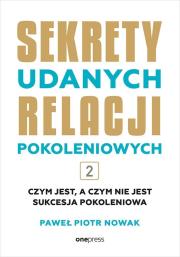 Okładka książki Sekrety udanych relacji pokoleniowych . Tom 2 [B2B]