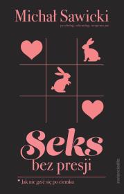 Okładka książki Seks bez presji - uszkodzone