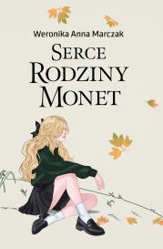 Serce rodziny Monet Tom 1. Autor: Marczak Weronika. Dadada.pl Okładka książki Serce rodziny Monet Tom 1