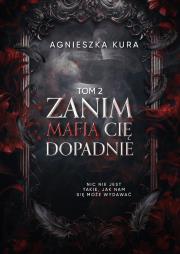 Okładka książki Seria mafijna T.2 Zanim mafia cię dopadnie