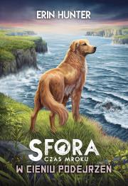 Sfora. Czas mroku Tom 3 W cieniu podejrzeń. Autor: Erin Hunter. Dadada.pl Okładka książki Sfora. Czas mroku Tom 3 W cieniu podejrzeń