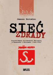 Okładka książki Sieć zdrady. Rozpracowanie Solidarności...