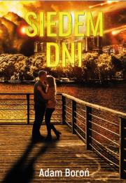 Siedem dni. Autor: Boroń Adam. Dadada.pl Okładka książki Siedem dni
