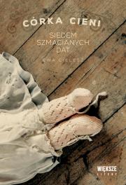 Okładka książki Siedem szmacianych dat. Córka cieni. Tom 1 (Duże Litery)