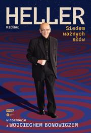 Okładka książki Siedem ważnych słów. Michał Heller w rozmowie z Wojciechem Bonowiczem