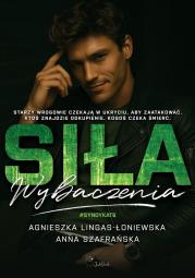 Siła wybaczenia. Syndykat. Tom 6. Autor: Lingas-Łoniewska Agnieszka, Szafrańska Anna. Dadada.pl Okładka książki Siła wybaczenia. Syndykat. Tom 6