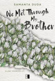 Okładka książki Silent Promises T.1 We Met Through My Brother