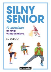 Okładka książki Silny senior. 10-minutowe treningi wzmacniające