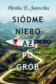 Siódme niebo aż po grób. Autor: Janowska Monika B.. Dadada.pl Okładka książki Siódme niebo aż po grób