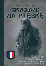 Skazani na klęskę. Autor: Gładysiak Łukasz. Dadada.pl Okładka książki Skazani na klęskę