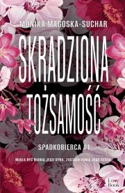 Skradziona tożsamość. Spadkobierca Wielkie Litery. Autor: Monika Magoska-Suchar. Dadada.pl Okładka książki Skradziona tożsamość. Spadkobierca Wielkie Litery