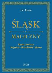 Śląsk magiczny. Rzeki, jeziora, krynice.... Autor: Jan Hahn. Dadada.pl Okładka książki Śląsk magiczny. Rzeki, jeziora, krynice...