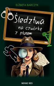 Śledztwa na czwórkę z plusem. Autor: Barczyk Elżbieta. Dadada.pl Okładka książki Śledztwa na czwórkę z plusem