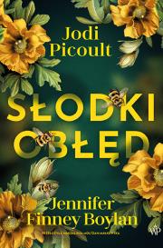 Słodki obłęd. Autor: Picoult Jodi, Finney Boylan Jennifer. Dadada.pl Okładka książki Słodki obłęd