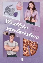 Okładka książki Słodkie szaleństwo. Friend-Zoned. Tom 3