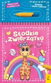 Słodkie zwierzątka. Magiczny flamaster. Autor: Opracowanie zbiorowe. Dadada.pl Okładka książki Słodkie zwierzątka. Magiczny flamaster