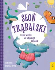 Okładka książki Słoń Trąbalski i inne wiersze do wspólnego czytania. Bajki i wiersze do wspólnego czytania