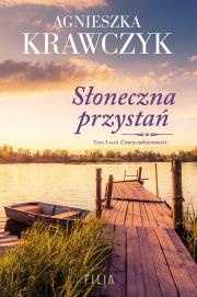 Słoneczna przystań. Czary codzienności Tom 3 - uszkodzone. Autor: Krawczyk Agnieszka. Dadada.pl Okładka książki Słoneczna przystań. Czary codzienności Tom 3 - uszkodzone