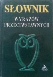 Okładka książki Słownik wyrazów przeciwstawnych