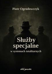 Okładka książki Służby specjalne w systemach totalitarnych