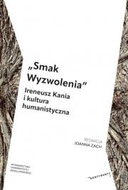Okładka książki „Smak Wyzwolenia” Ireneusz Kania i kultura humanistyczna