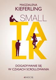 Okładka książki Small talk. Dogadywanie się w czasach scrollowania