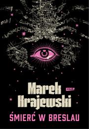 Śmierć w Breslau (2025). Autor: Marek Krajewski. Dadada.pl Okładka książki Śmierć w Breslau (2025)