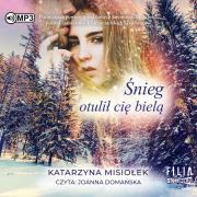 Śnieg otulił cię bielą audiobook. Autor: Misiołek Katarzyna. Dadada.pl Okładka książki Śnieg otulił cię bielą audiobook